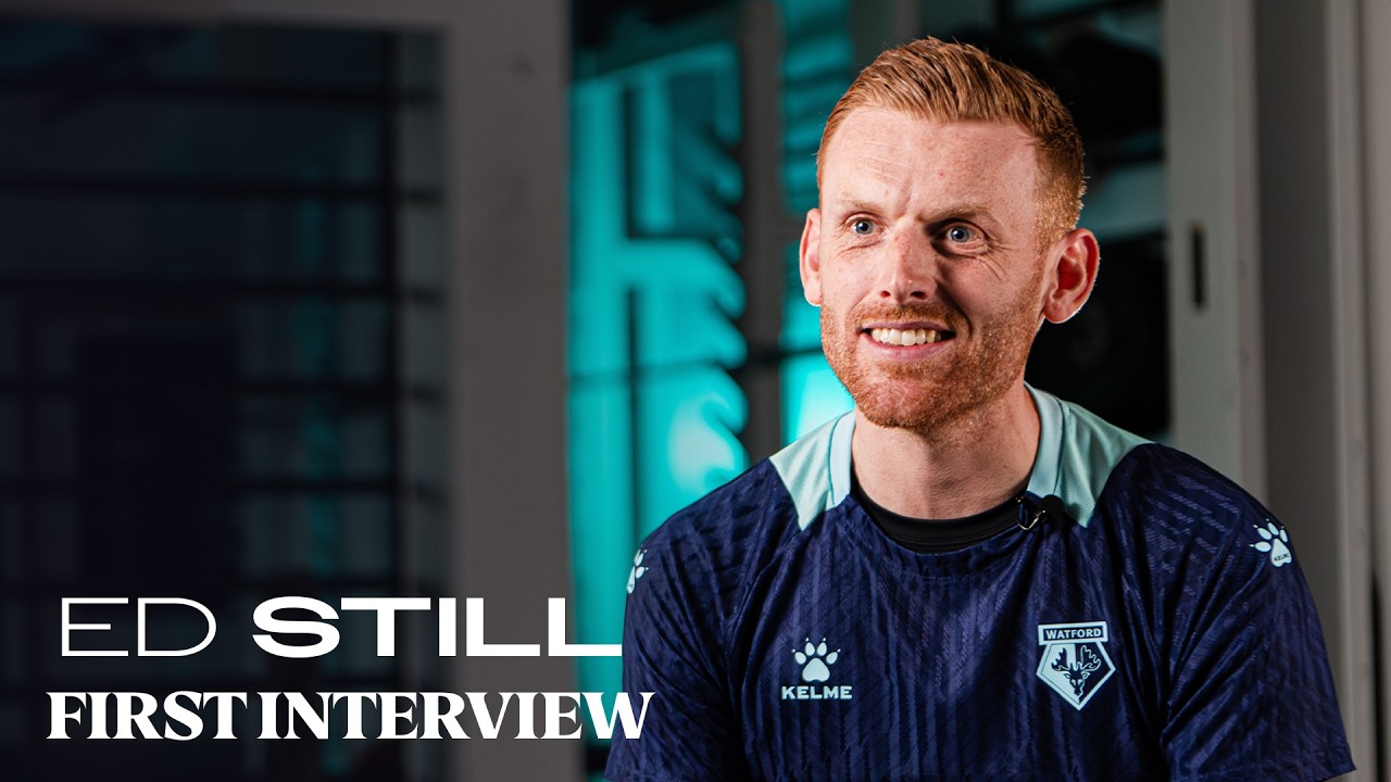 ED STILL’S FIRST WATFORD INTERVIEW 🐝