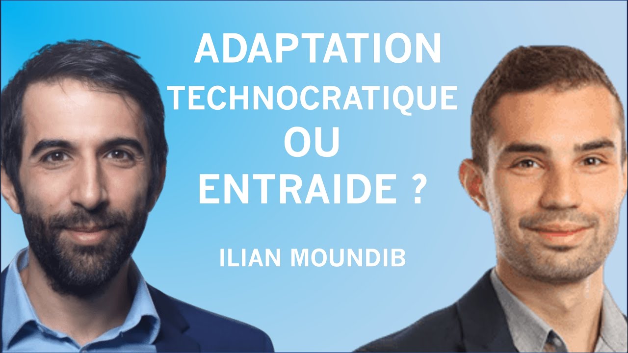 Plutôt que l'adaptation technocratique, organisons l'entraide ! Avec Ilian Moundib