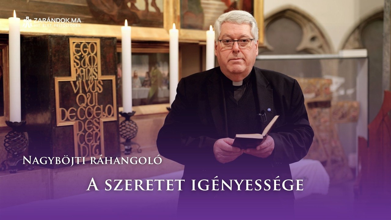 Nagyböjti ráhangoló: A szeretet igényessége