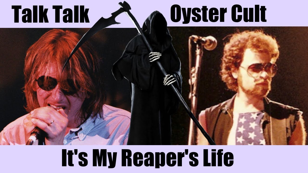 Talk Talk Oyster Cult - It's My Reaper's Life