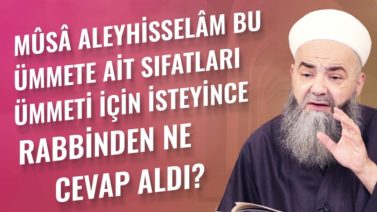 Mûsâ Aleyhisselâm Bu Ümmete Ait Sıfatları Ümmeti İçin İsteyince Rabbinden Ne Cevap Aldı?