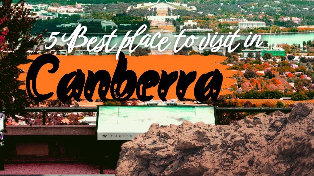 5 best place to visit in Canberra || Australian Capicital city