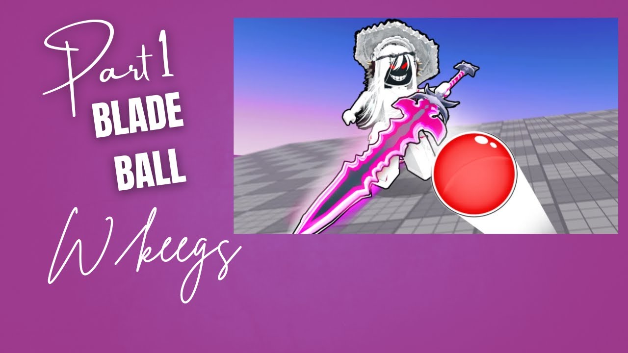 Blade ball with keegs