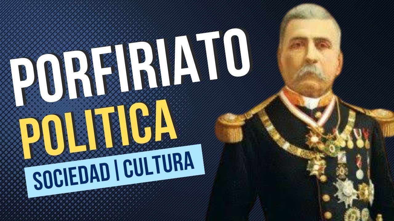 El PORFIRIATO: Principales Caracter&iacute;sticas SOCIALES, ECON&Oacute;MICAS y POL&Iacute;TICAS