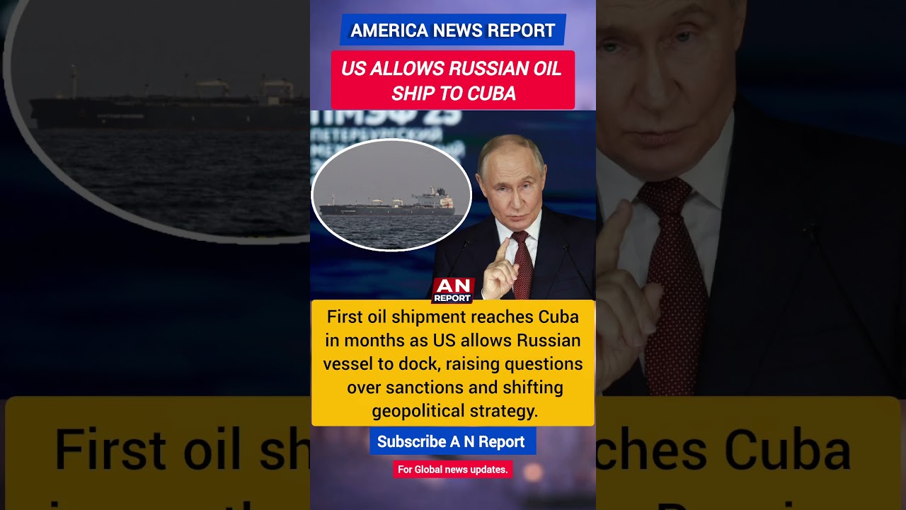 US Allows Russian Oil Ship To Cuba | Sanctions Questioned As Shipment Arrives | A N REPORT