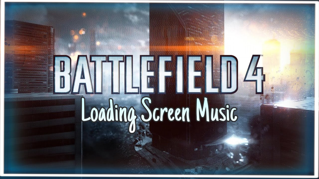 ALL Battlefield 4 Loading Screen Music