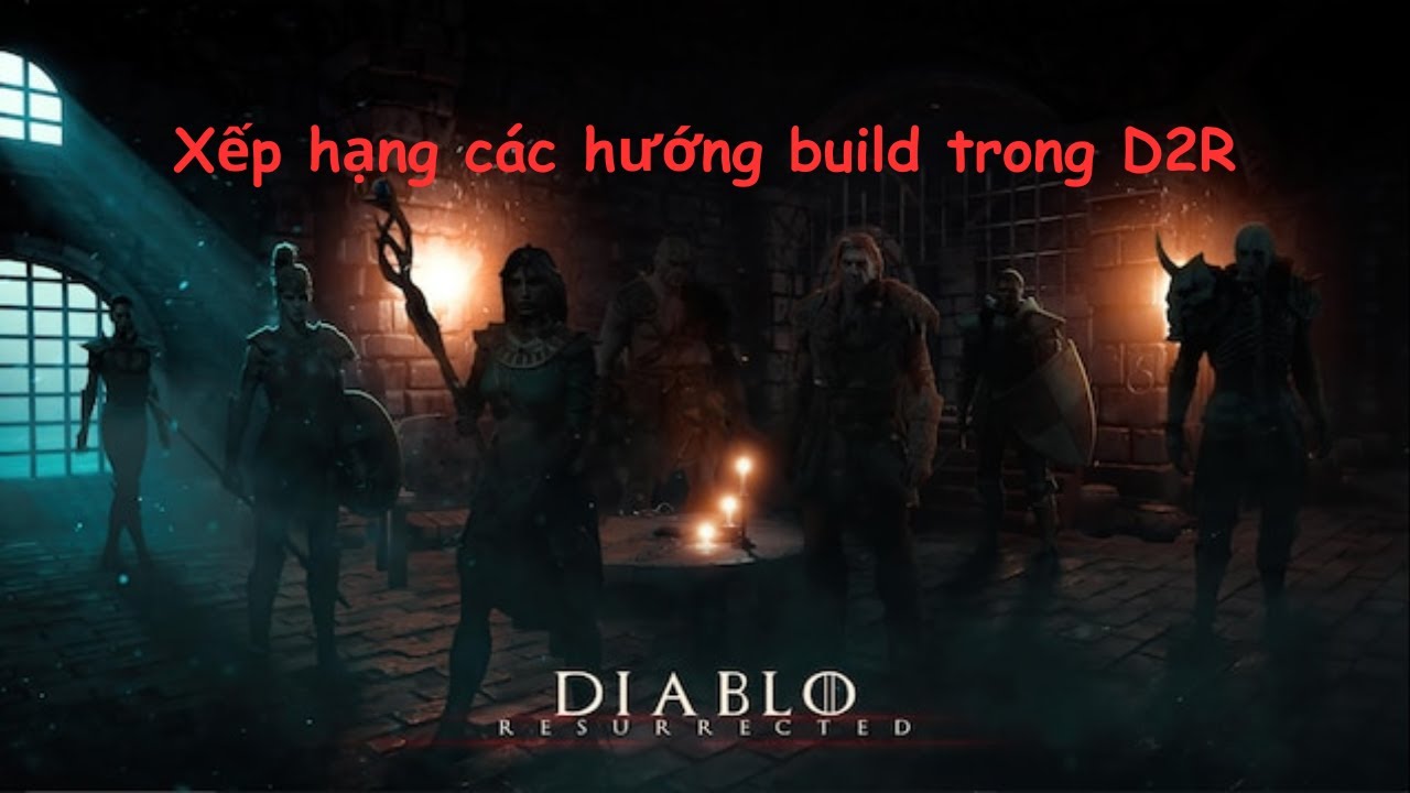 [D2R] Tôi xếp hạng các hướng build trong Diablo 2 Resurrected