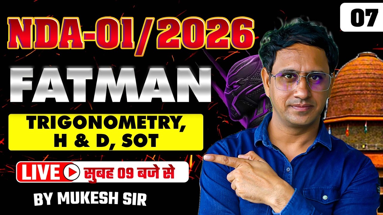 TRIGONOMETRY, H & D, SOT Part 7 | NDA 1 2026 Maths Fatman Series Full Concept By Mukesh Sir
