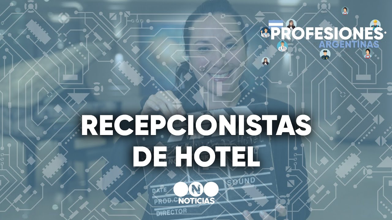 PROFESIONES ARGENTINAS: RECEPCIONISTAS DE HOTEL - Telefe Noticias