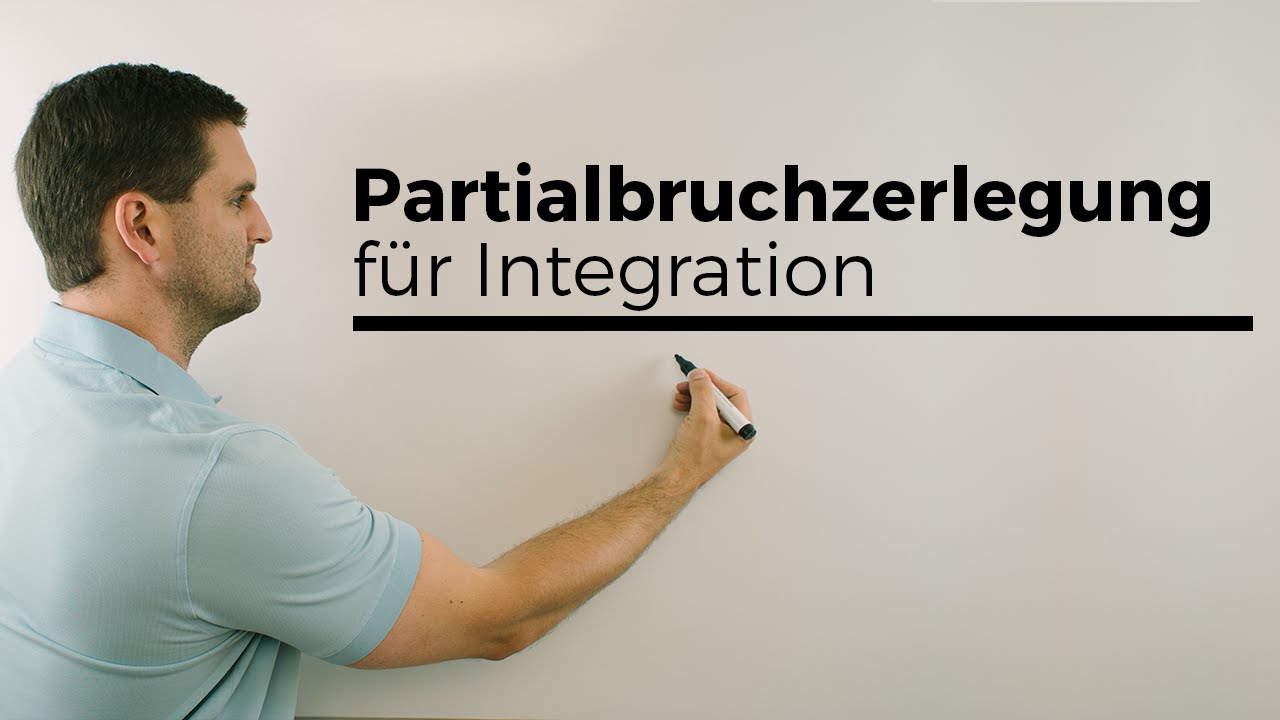 Partialbruchzerlegung f&uuml;r Integration, Integrieren, Stammfunktion | Mathe by Daniel Jung
