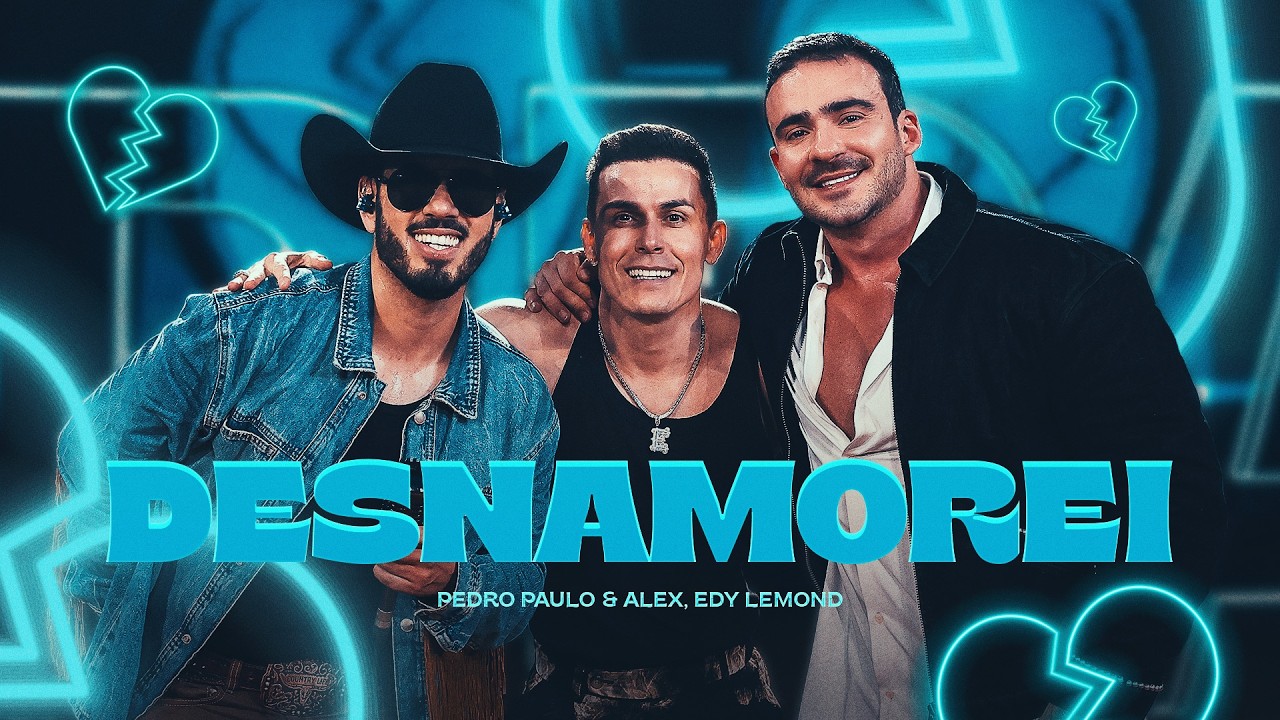 Pedro Paulo & Alex, @edylemond  - Desnamorei [Paredão do PPA (Vol. 2)]