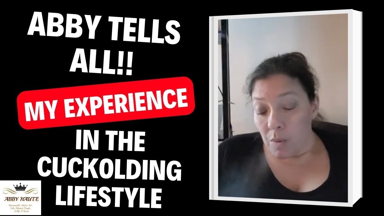 Abby's Untold Story: My Journey into the Cuckolding Lifestyle