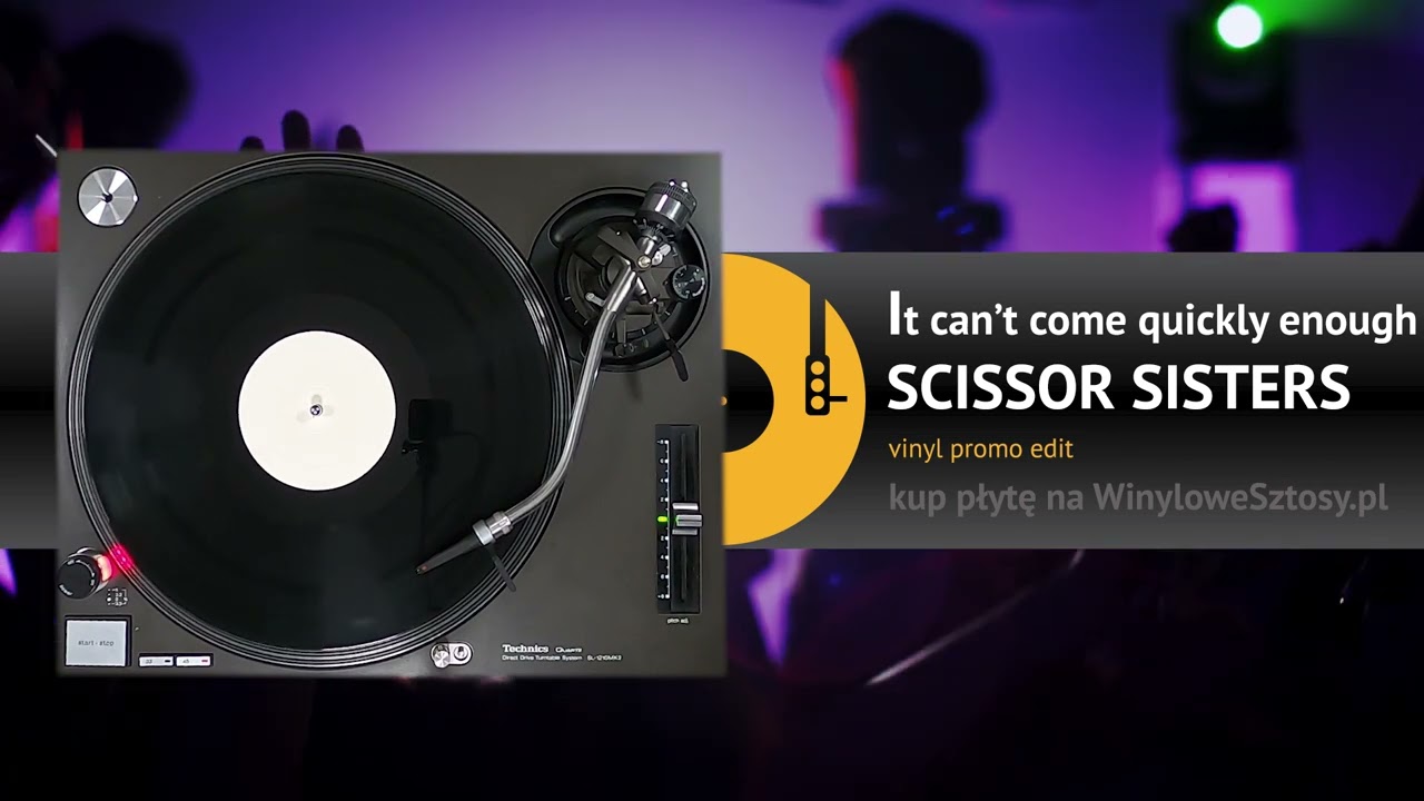 SCISSOR SISTERS - It can't come quickly enough (promo vinyl edit)