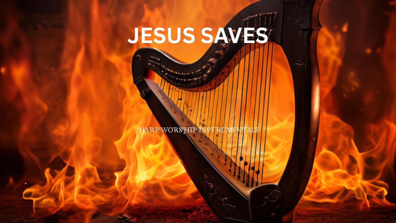 JESUS SAVES / PROPHETIC HARP WARFARE INSTRUMENTAL / DAVID HARP / BODY HEALING INSTRUMENTAL