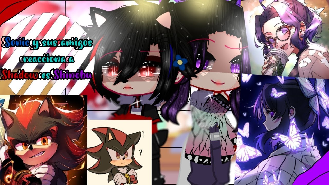 ✨Sonic and his friends react to Shadow is Shinobu✨//🛐Sonadow🛐//😔👊🏻Respect ship😔👊🏻//🌺Original🌺//1/2//