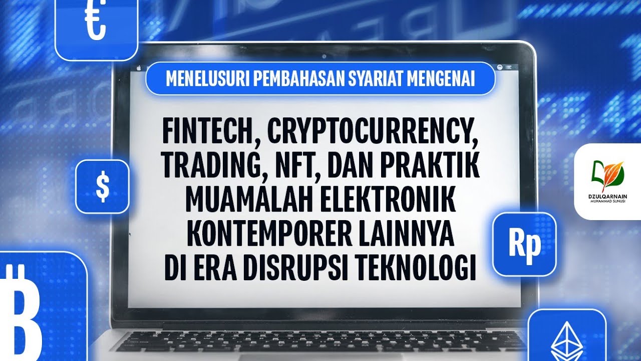 Menelusuri Pembahasan Syariat tentang Fintech, Cryptocurrency, & Selainnya di Era Disrupsi Teknologi