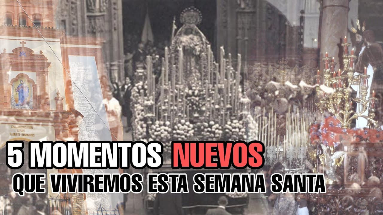 ESPECIAL CUARESMA | 5 MOMENTOS NUEVOS de esta SEMANA SANTA