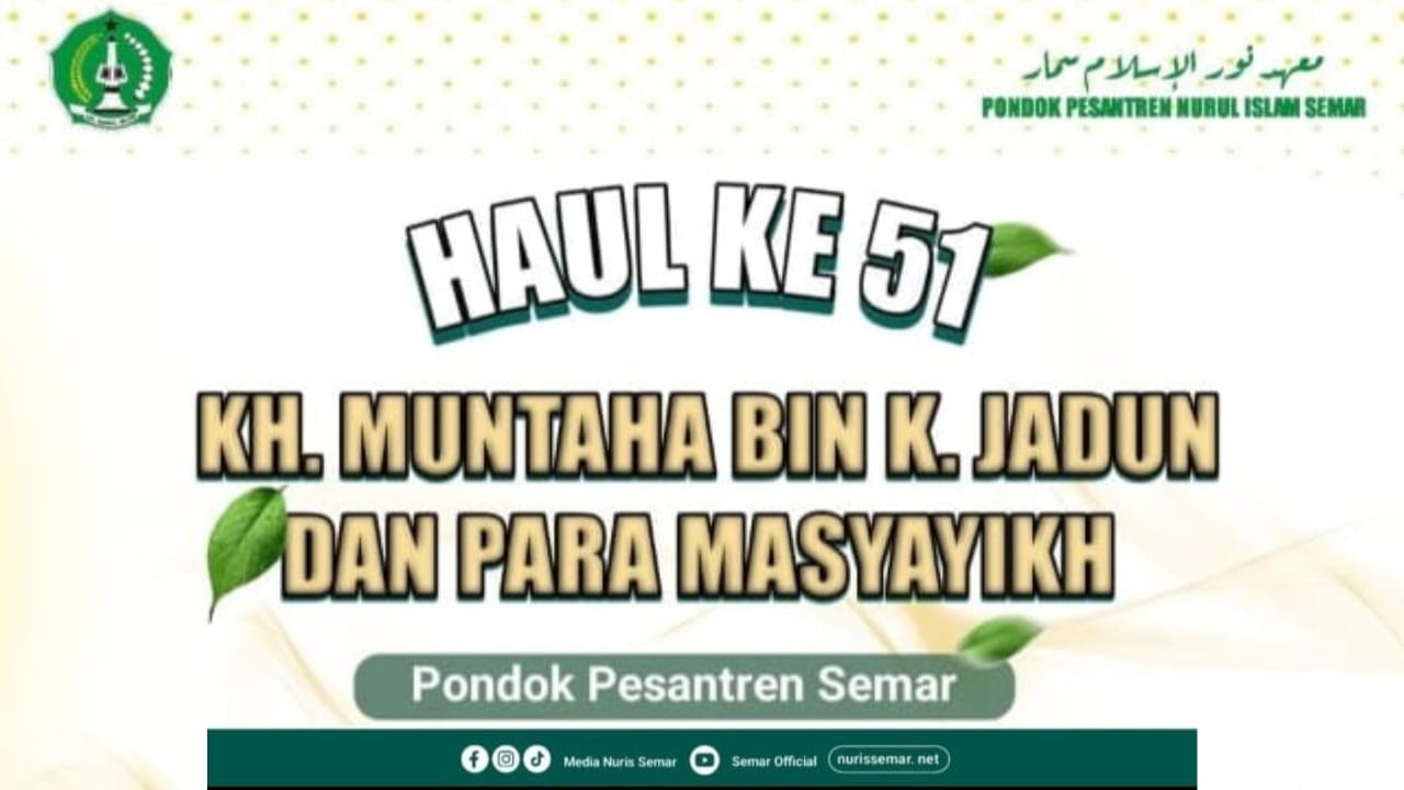 HAUL KE 51   K. MUNTAHA (KH. MUHAMMAD THAHIR) BIN K. JADUN DAN PARA MASYAYIKH