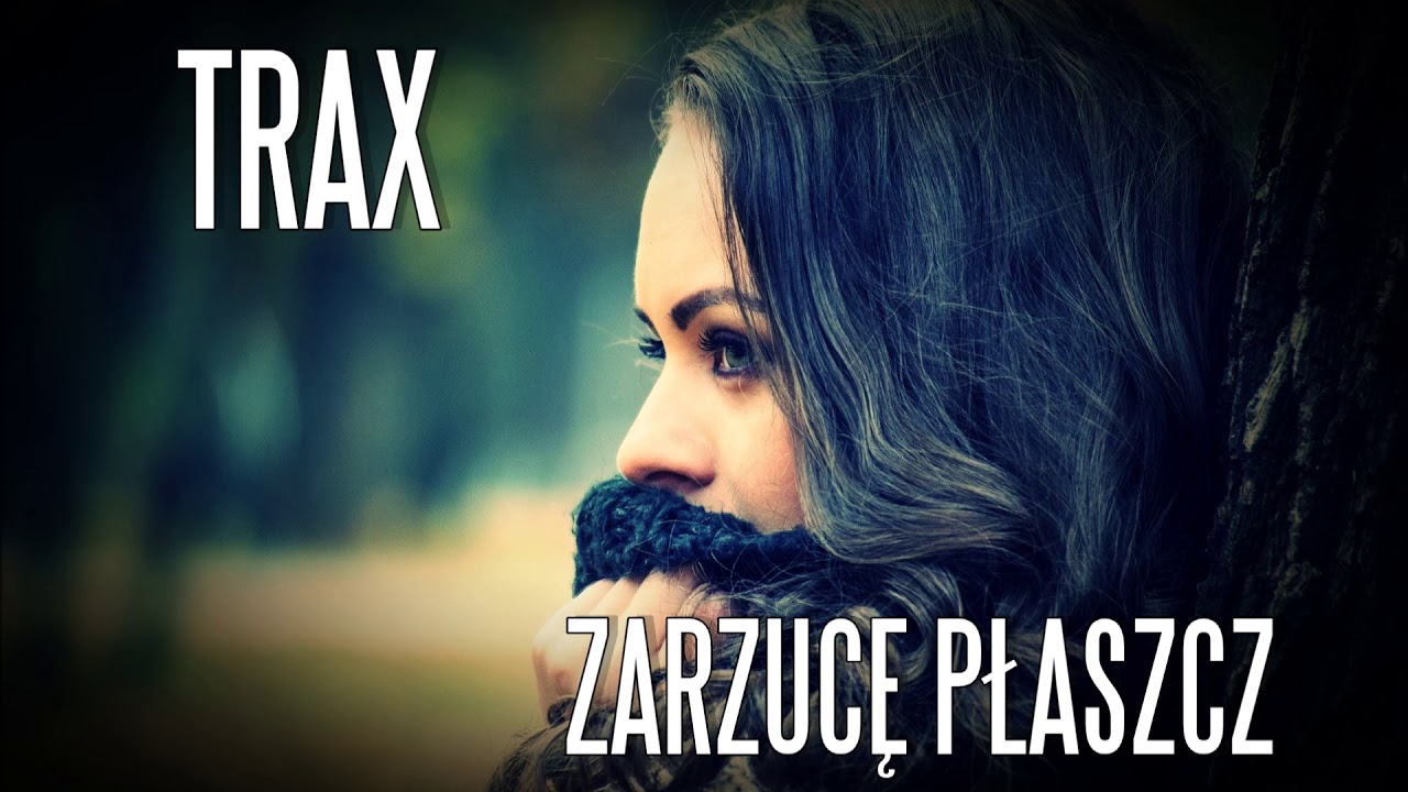 TRAX - Zarzucę Płaszcz (2021)