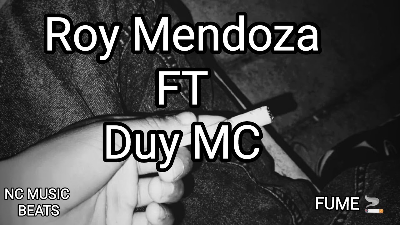 Fume 🚬 Roy Mendoza FT Duy Mc, NC EN BEAT 