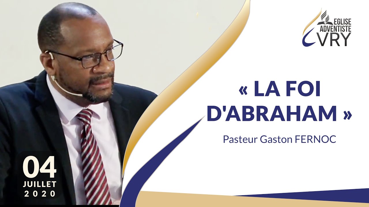 « La foi d'Abraham » Pasteur Gaston FERNOC