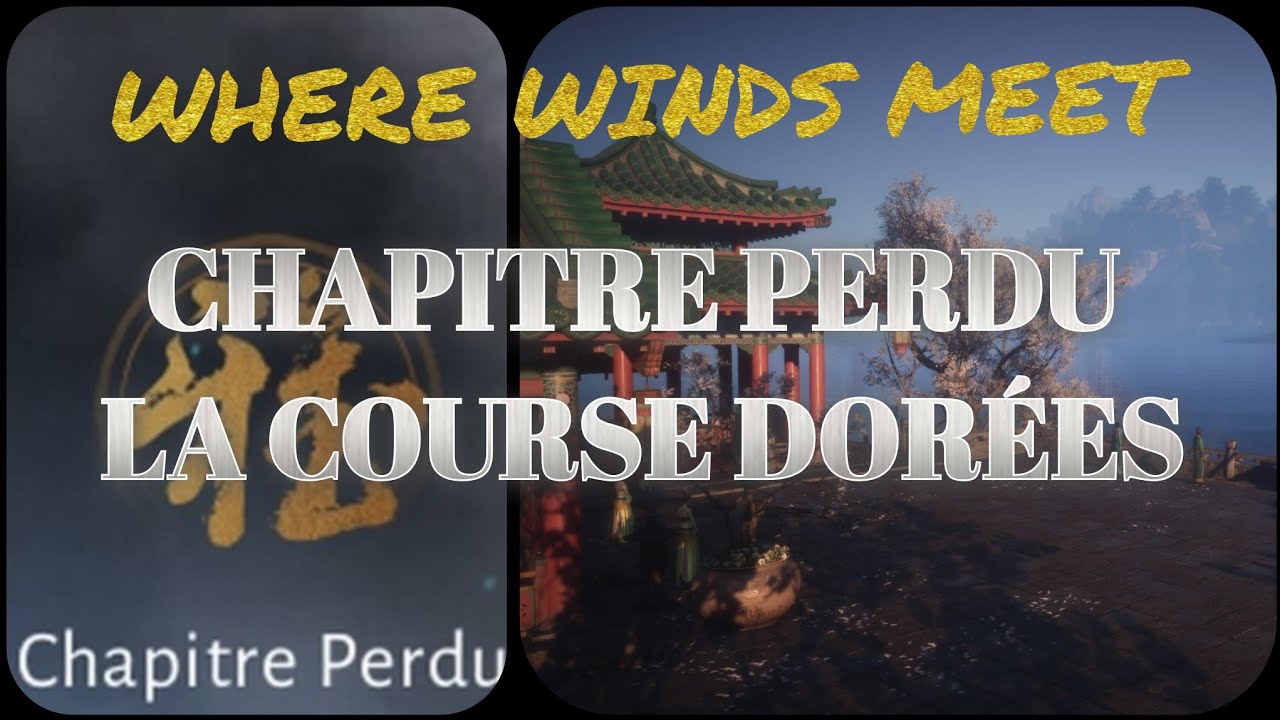 La Course Dorées - Chapitre Perdu | Qinshe | [FR] Where Winds Meet 