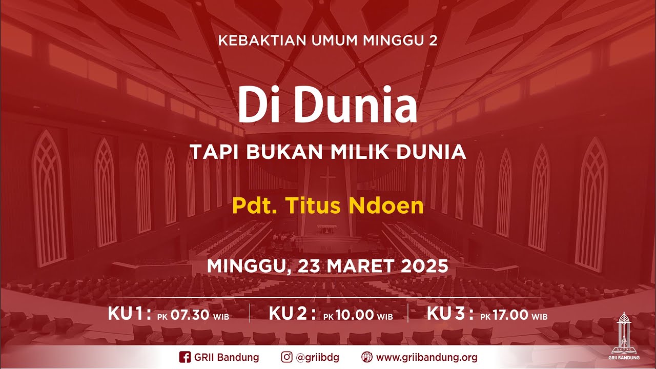 Di Dunia Tapi Bukan Milik Dunia - Pdt. Titus Ndoen - Ibadah Minggu - 23 Maret 2025