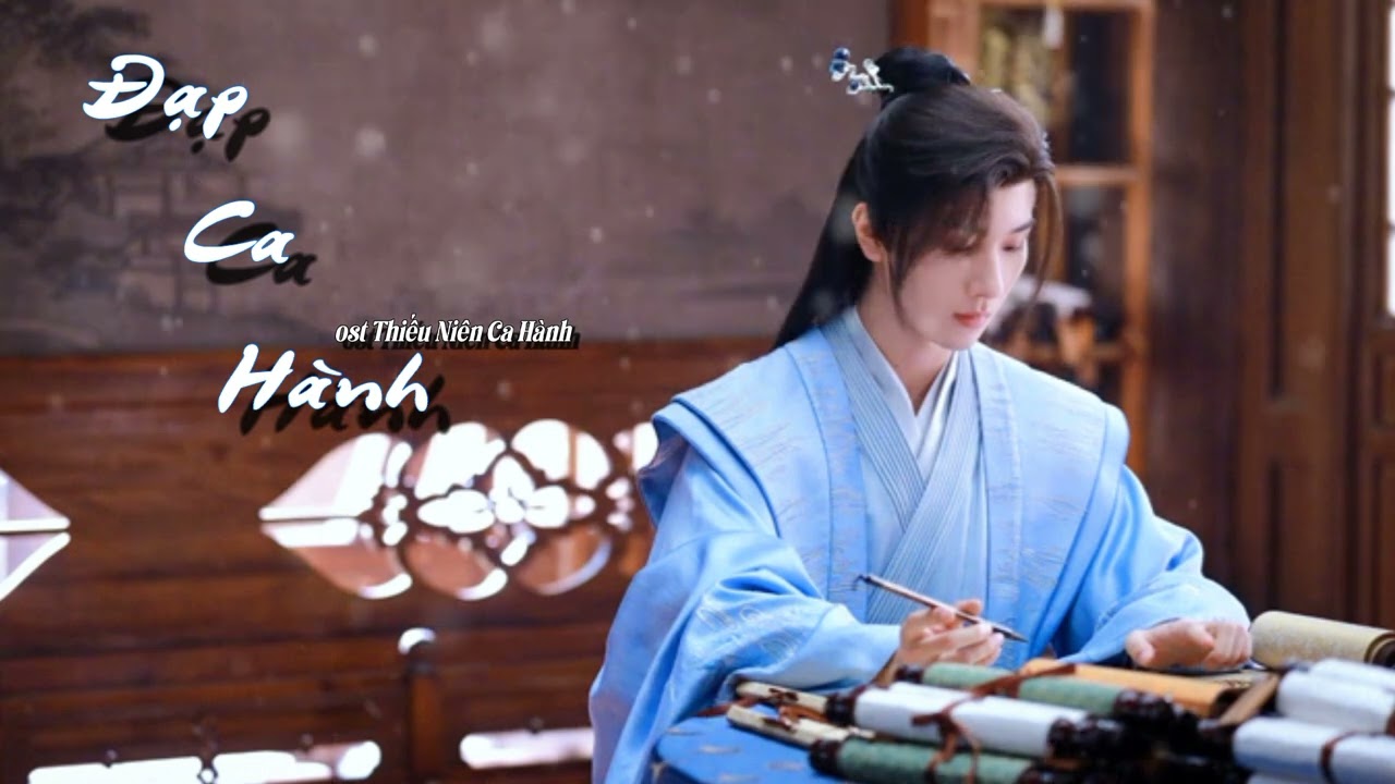 [Vietsud]Ost Thiếu Niên Ca Hành || Đạp Ca Hành - Khúc Tiểu Băng