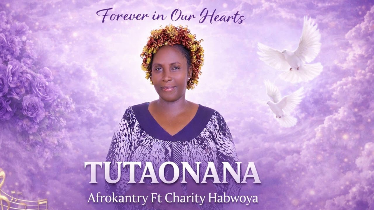 AFROKANTRY - TUTAONANA Ft CHARITY HABWOYA || Tribute to MY SISTER💔