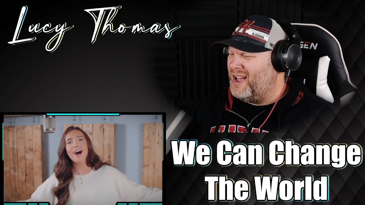 Lucy Thomas - We Can Change The World | REACTION