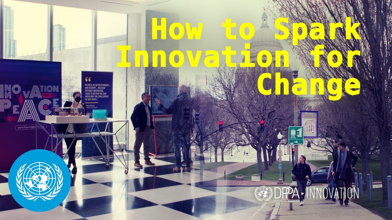 How to Spark Innovation for Change &ndash; Innovating for Peace Series | UN DPPA