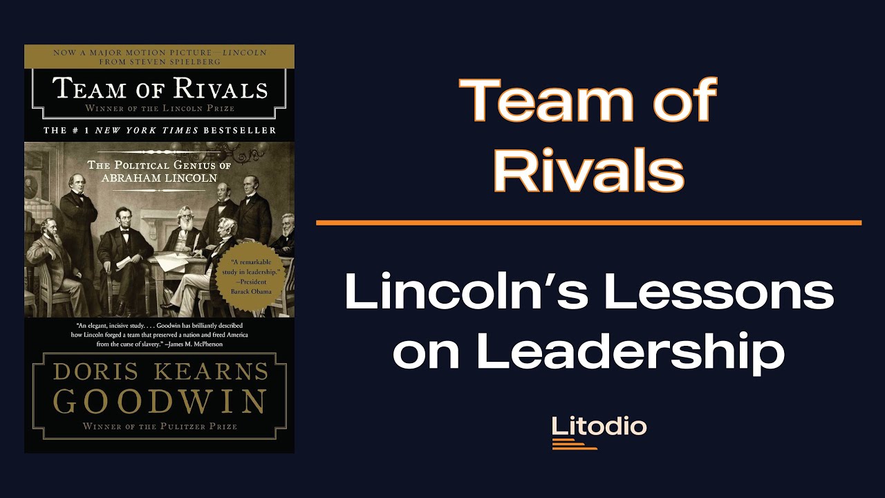 Team of Rivals by Doris Kearns Goodwin | The Political Genius of Abraham Lincoln