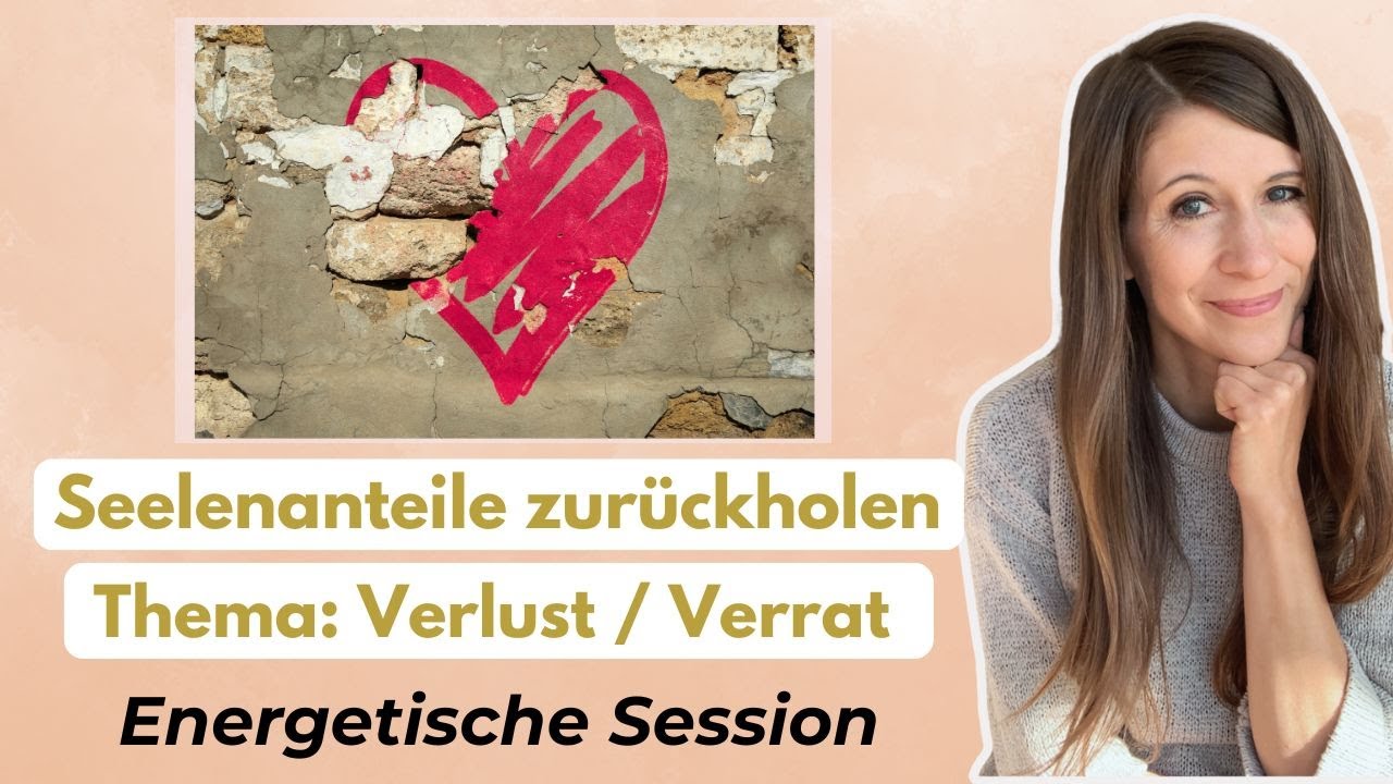 Energetische Rückholung abgespaltener Seelenanteile nach Verlust oder Vertrauensbruch