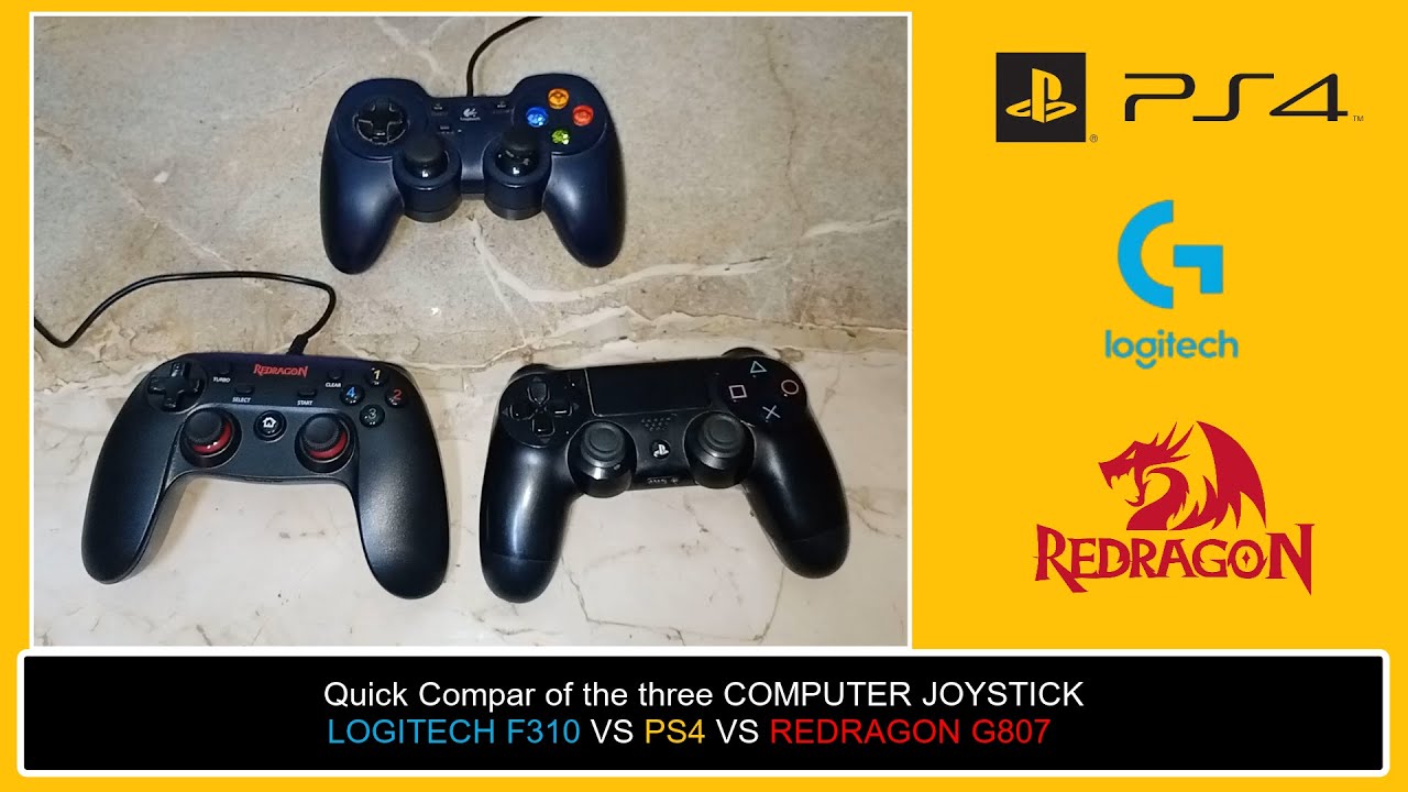 Quick Compare of the tree computer joystick logitech f310 vs ps4 vs redragon g807