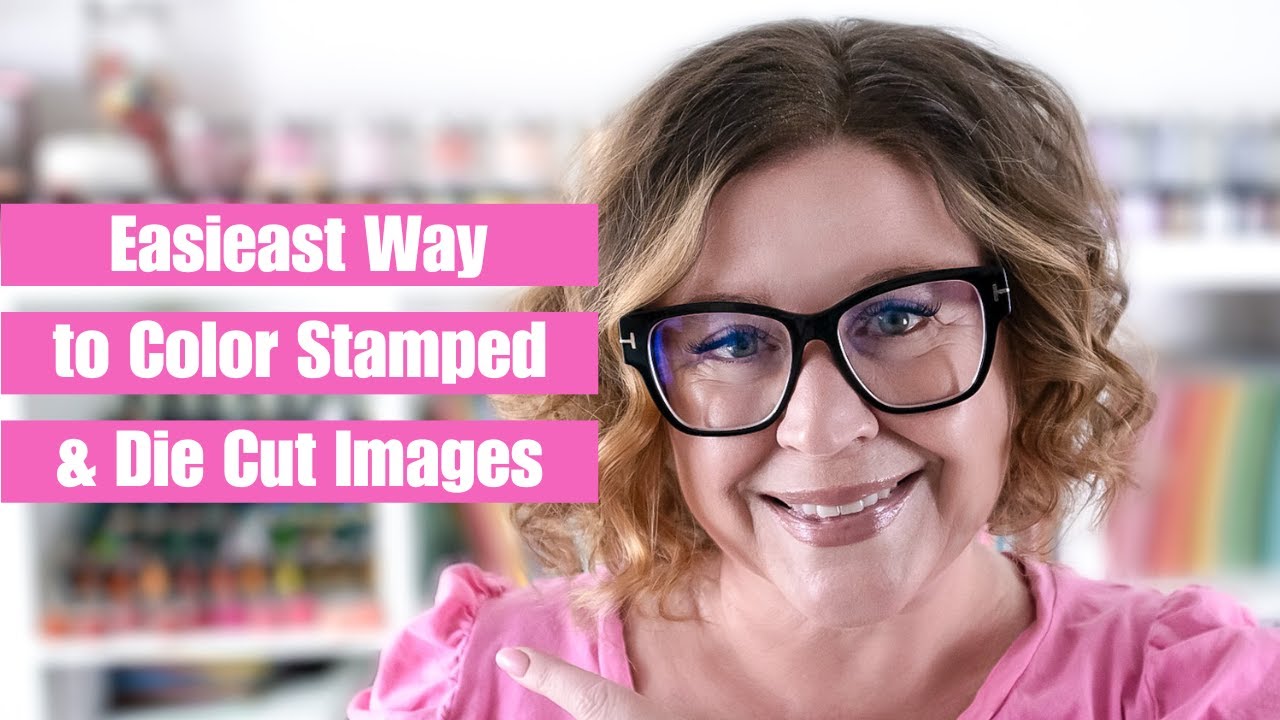 My Favorite Easy Way to Color Stamped and Die Cut Images