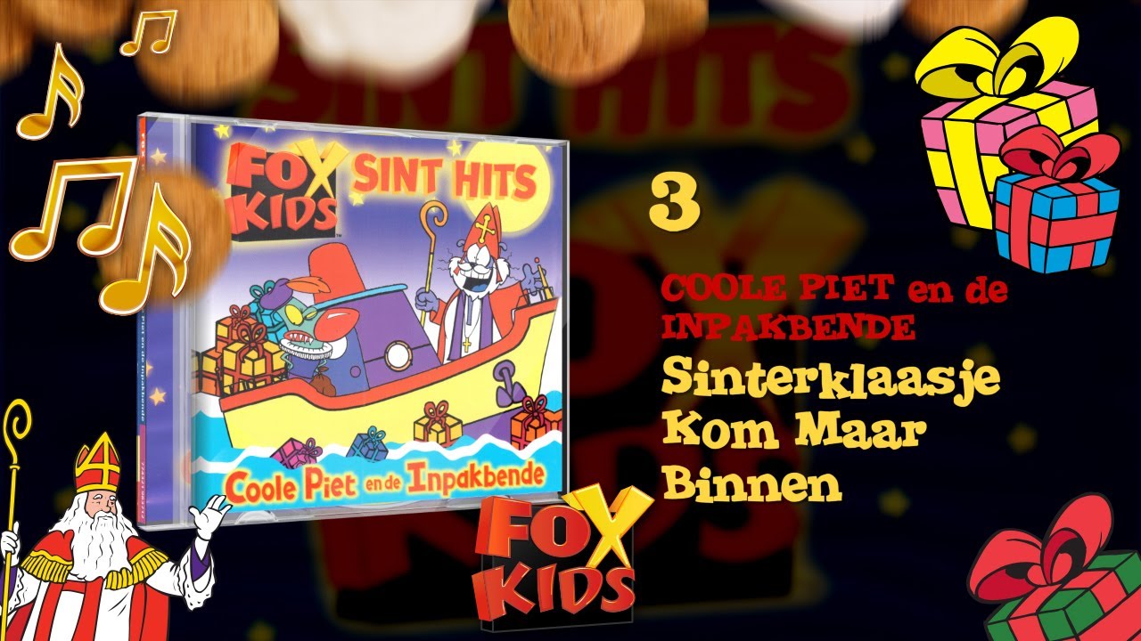 LIED: SINTERKLAASJE KOM MAAR BINNEN - COOLE PIET EN DE INPAKBENDE (2002) • CD Fox Kids Sint Hits