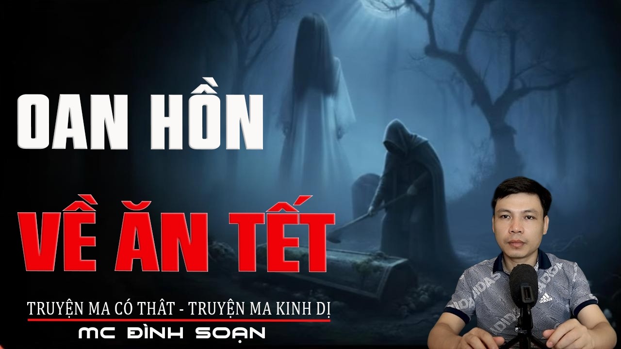 OAN HỒN VỀ ĂN TẾT - Chó Chu Hồn Về | Truyện Ma Tâm Linh | Truyện Ma Kinh Dị