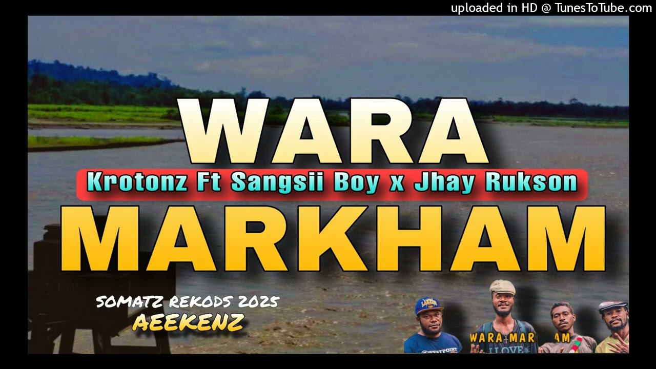 WARA MARKHAM - KROTONZ ft SANGSII BOY x JHAY RUKSON _ SOMATZ REKODS _ AEEKENZ