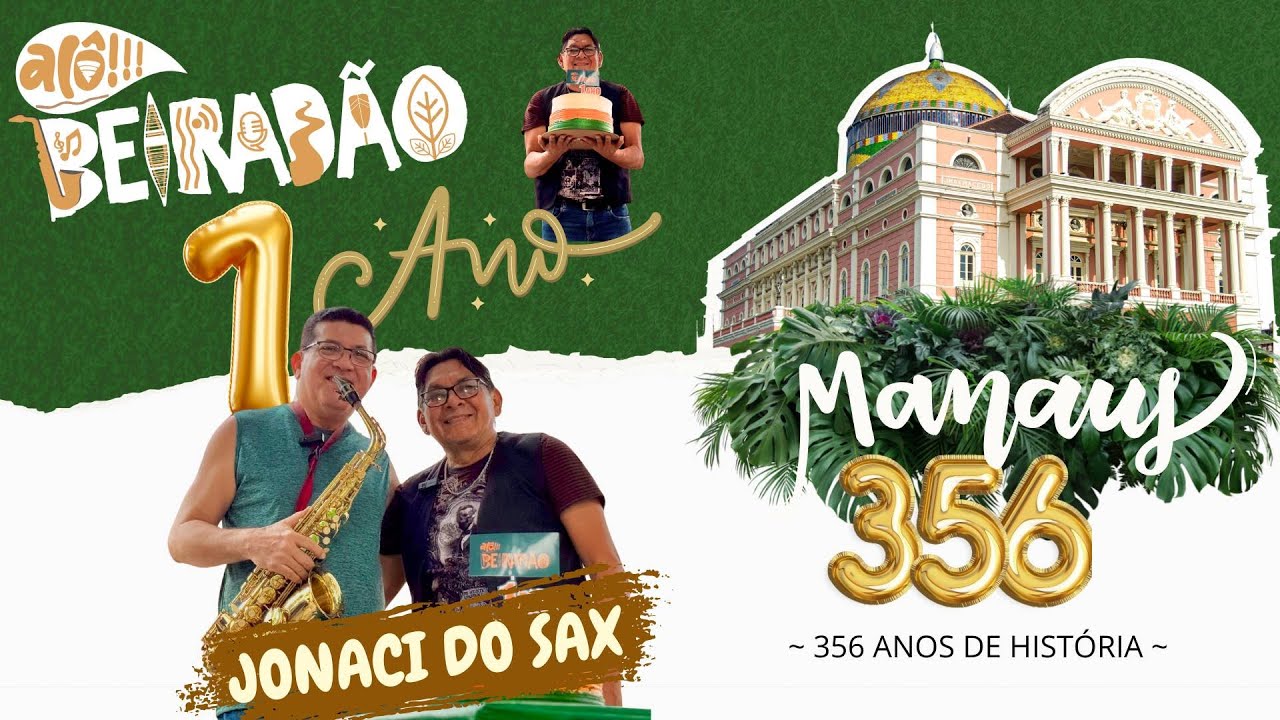 Jonaci do Sax e o 1º Ano do Alô Beiradão! Homenagem aos 356 Anos de Manaus