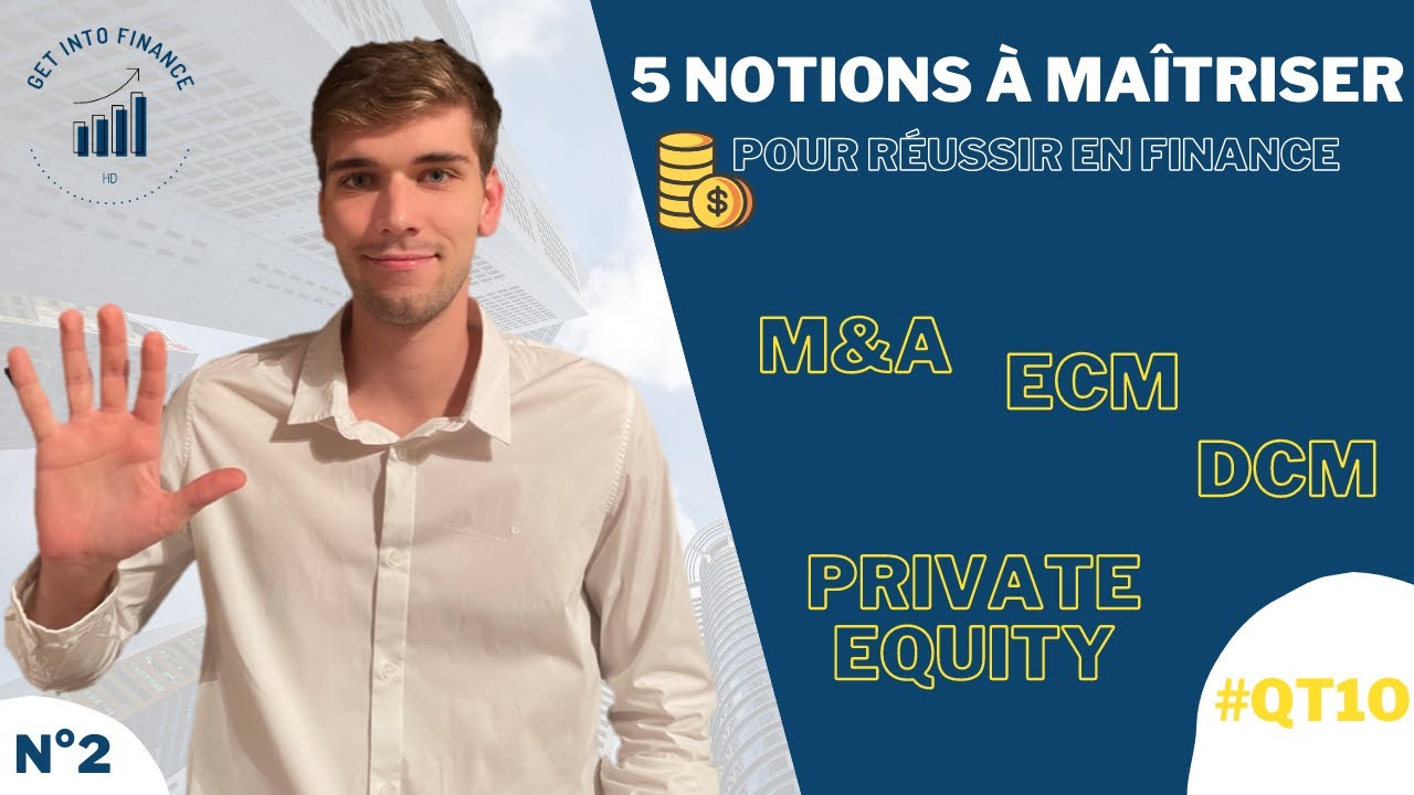 5 NOTIONS À MAÎTRISER POUR REUSSIR EN CORPORATE FINANCE (M&A, Private Equity ...) #2