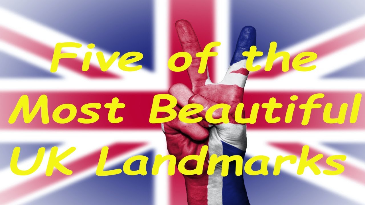 5 Most Beautiful UK Landmarks