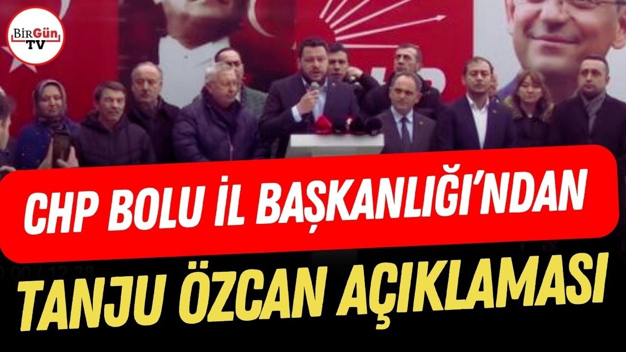 CHP Bolu İl Başkanlığı'ndan Tanju Özcan açıklaması: 