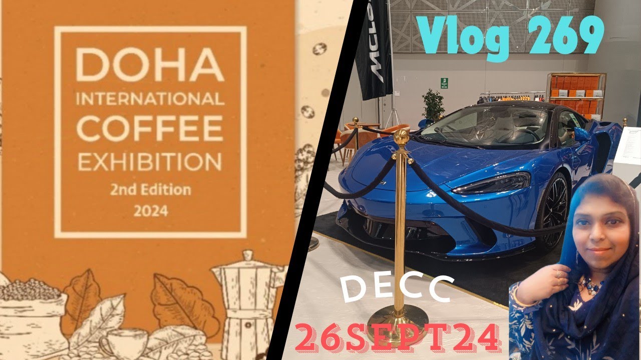 Doha International Coffee Exhibition | 26Sept24 l Vlog269