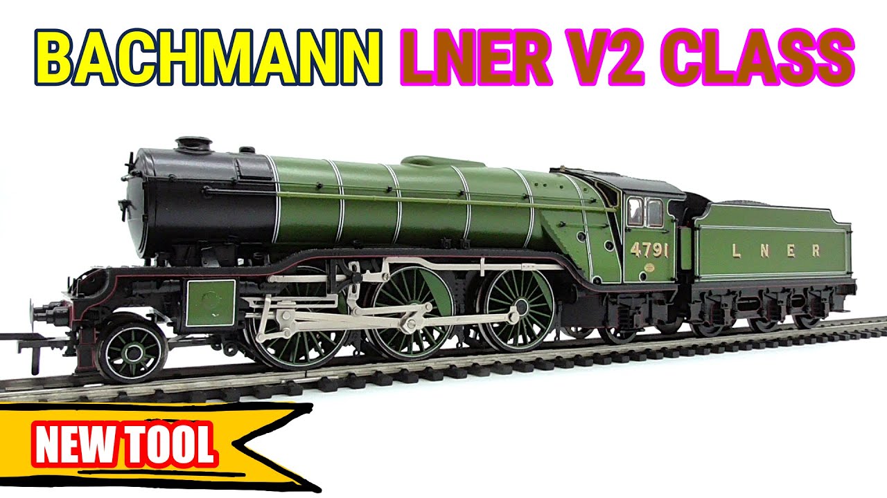 REVIEW BACHMANN LNER V2 CLASS (NEW TOOL)