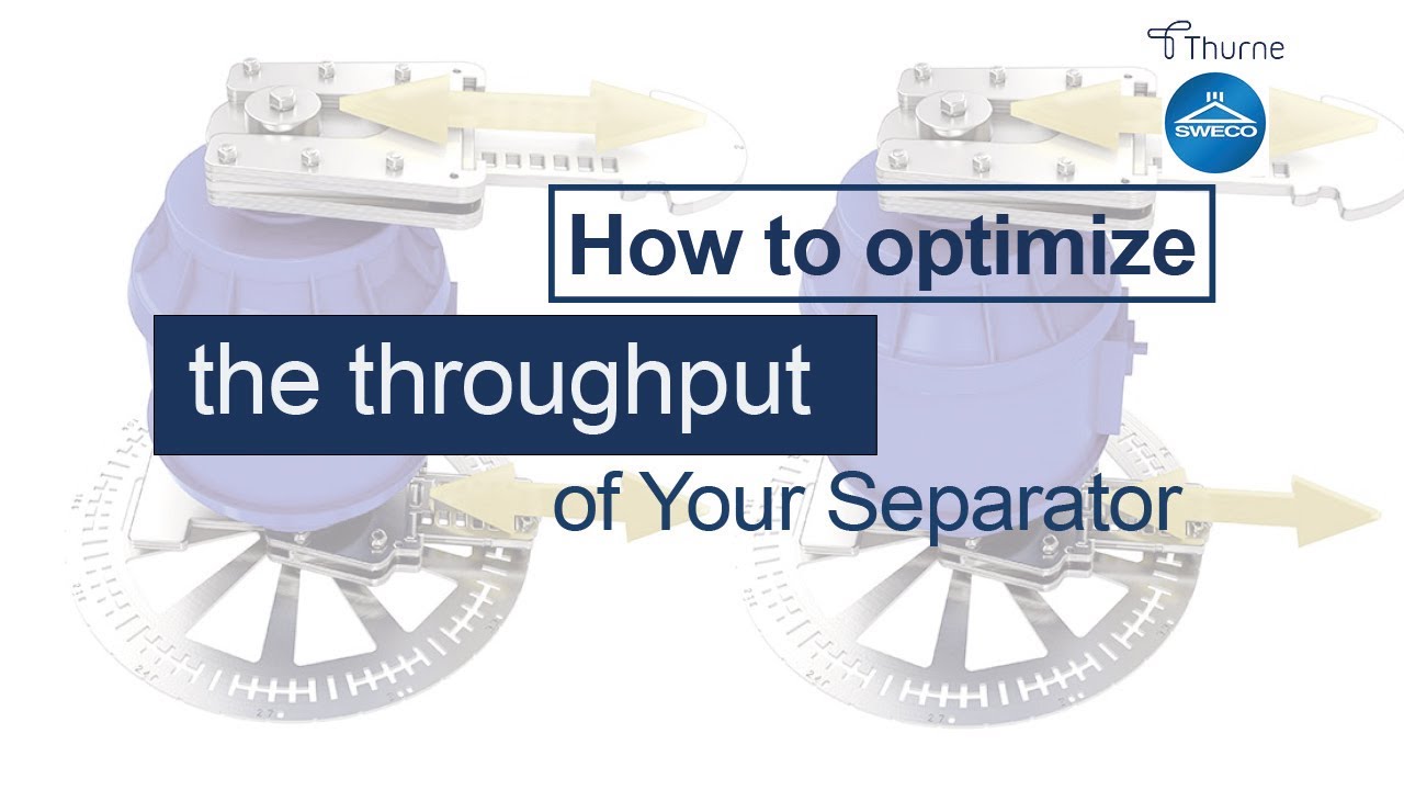 How to Optimize the Throughput of Your Separator