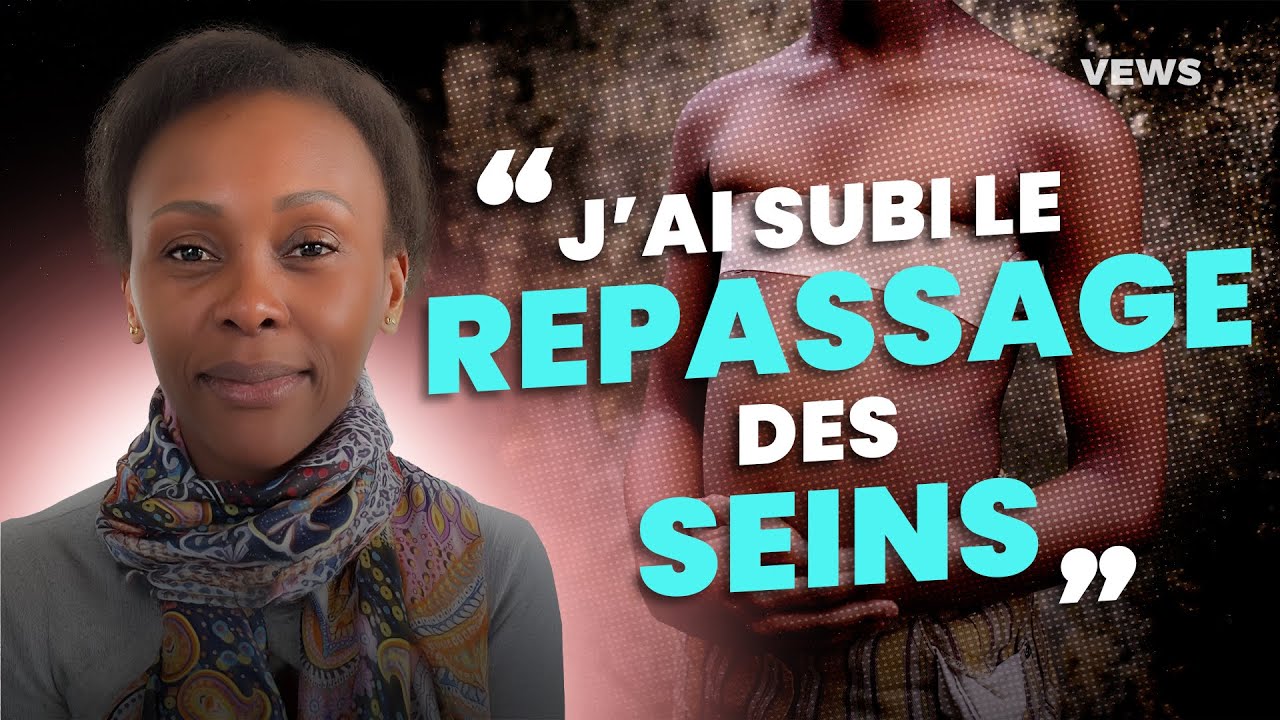 Mutilations sexistes: Anne a subi le “repassage des seins” dès ses onze ans.