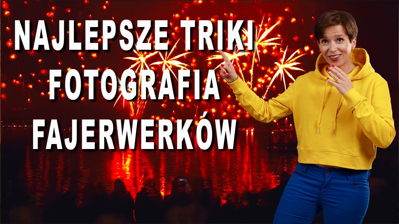 👉Jak fotografować sztuczne ognie/fajerwerki w tym roku. Super poradnik foto.