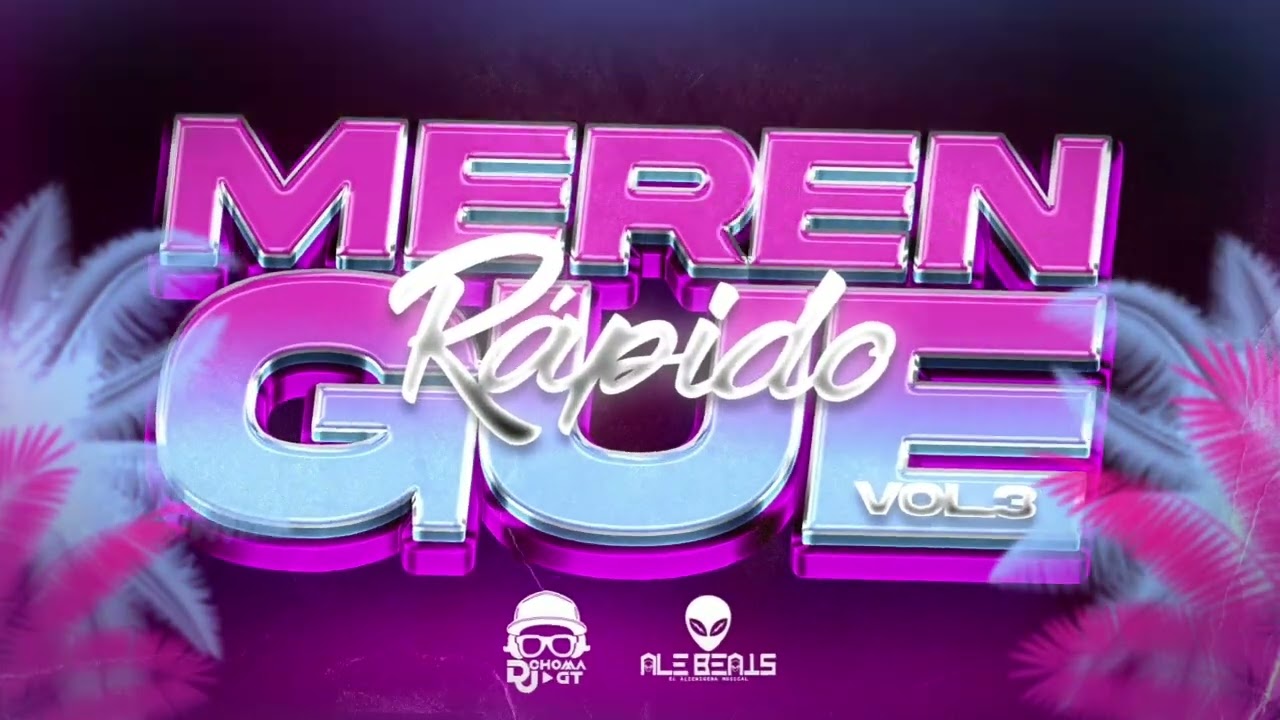 Mix Merengue Rápido 2022 Vol 3 By  Dj Ale Beats X Dj ChomaGT
