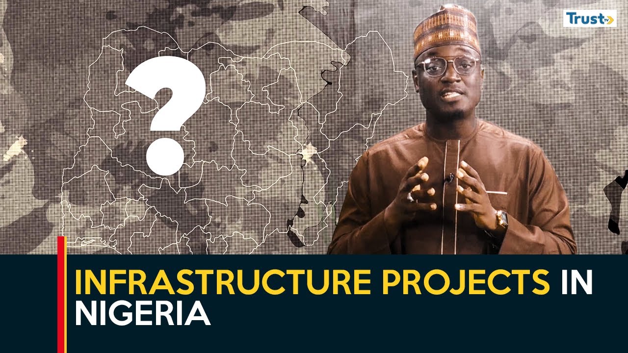 Infrastructure Projects in Nigeria  | Explainer