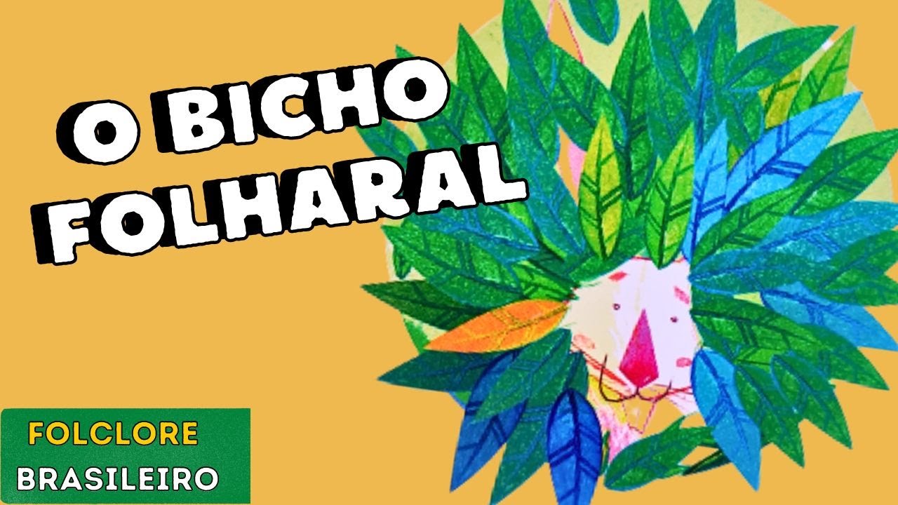O BICHO FOLHARAL - História Infantil - Folclore Brasileiro